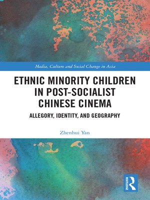 cover image of Ethnic Minority Children in Post-Socialist Chinese Cinema